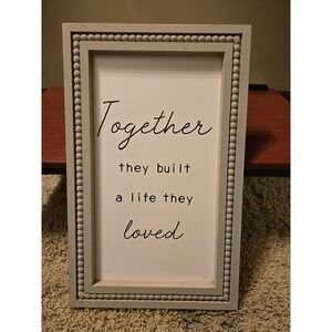 Sign of the Times‎ Together They Built a Life They Loved Beaded Wood Frame Sign